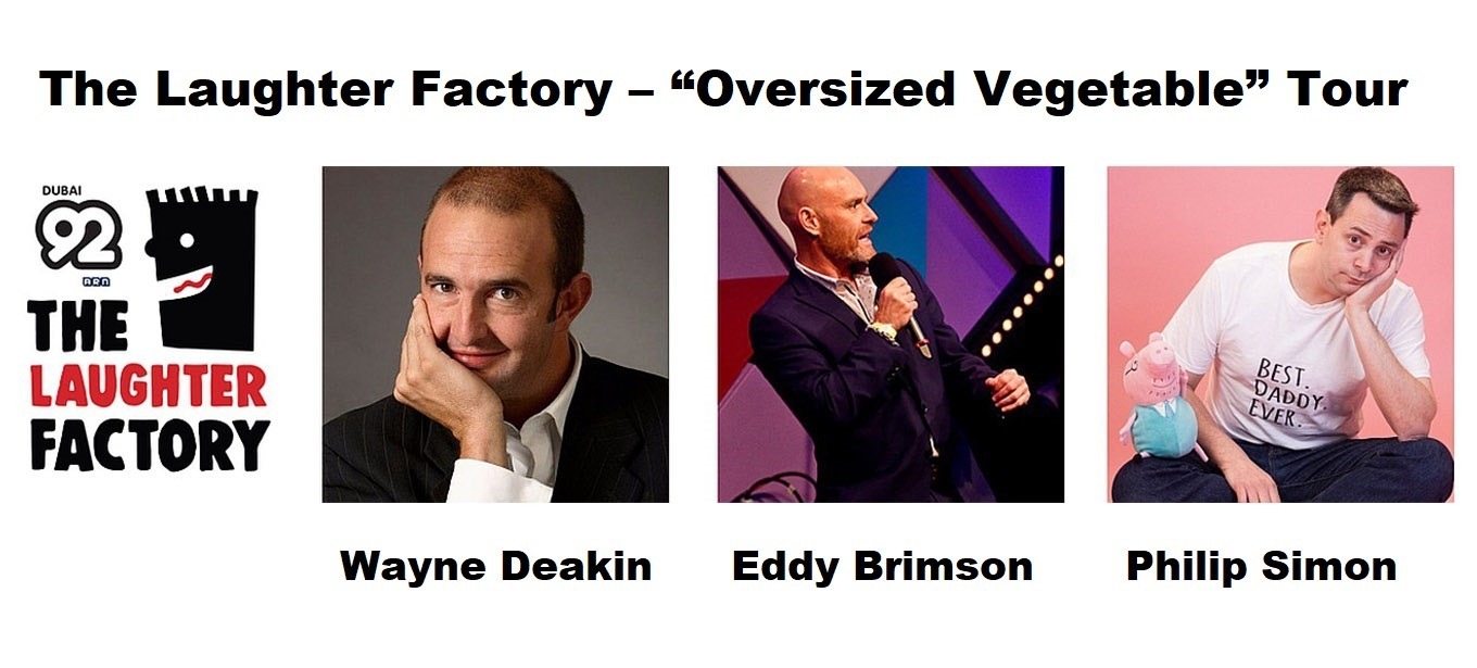 The Laughter Factory “Oversized Vegetable”: Wayne Deakin, Eddy Brimson & Philip Simon - Coming Soon in UAE