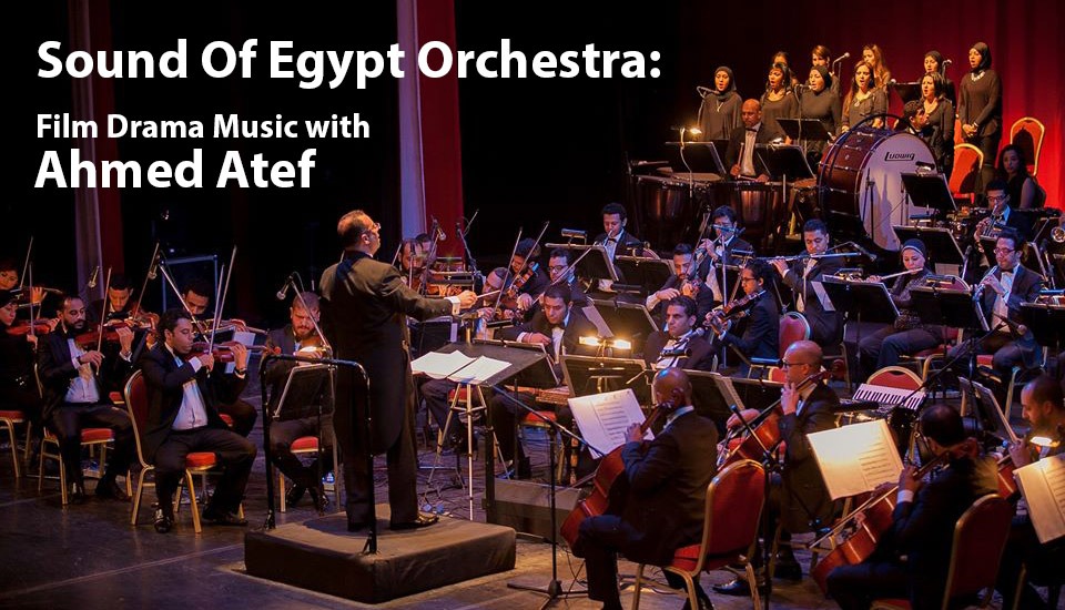 Sound of Egypt Orchestra: Film Drama Music with Ahmed Atef - Coming Soon in UAE