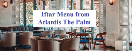 Iftar Menu from Atlantis The Palm - Coming Soon in UAE