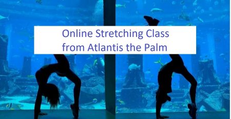 Online Stretching Classes from Atlantis the Palm - Coming Soon in UAE