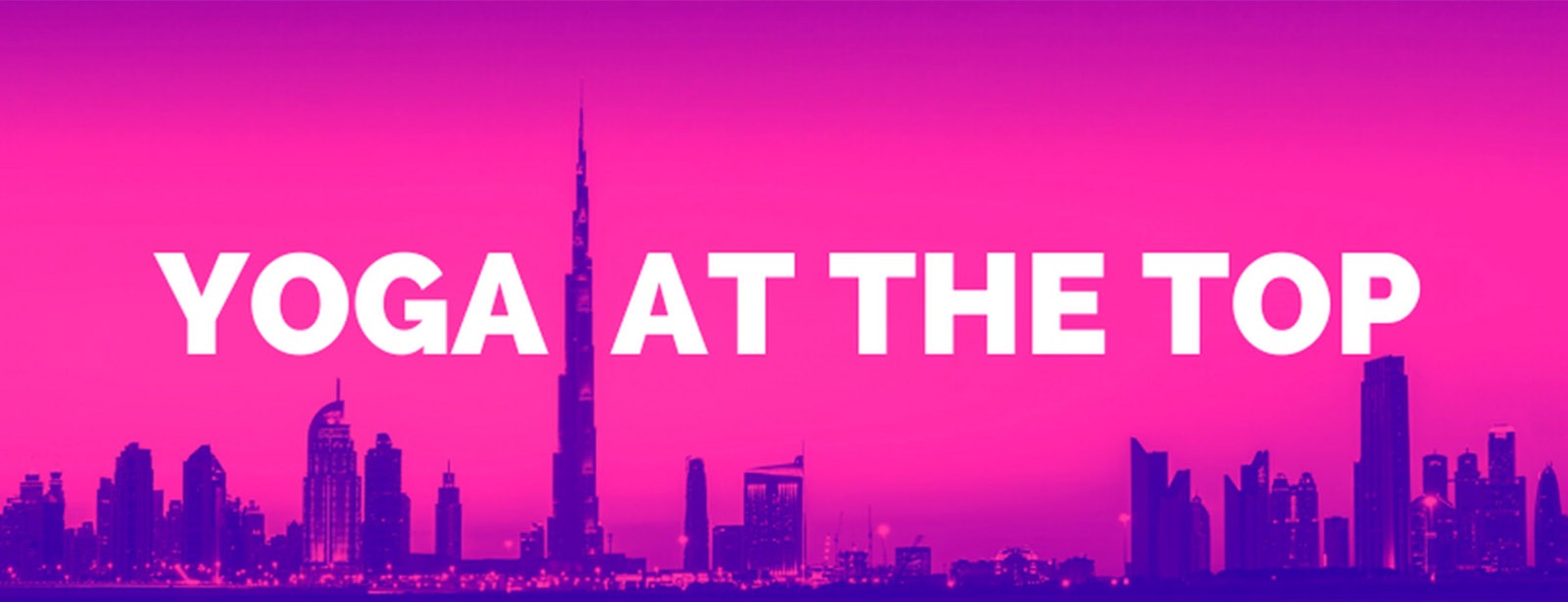 “Yoga At the Top” of the Burj Khalifa - Coming Soon in UAE