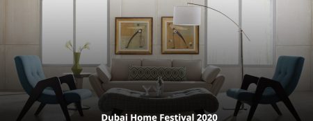 Dubai Home Festival 2020 - Coming Soon in UAE