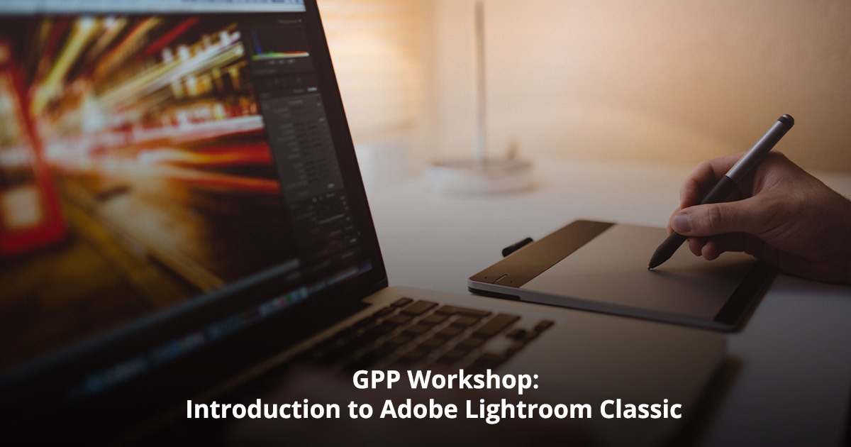 GPP Workshop: Introduction to Adobe Lightroom Classic - Coming Soon in UAE