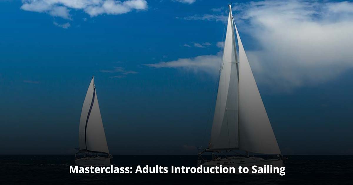 Masterclass: Adults Introduction to Sailing - Coming Soon in UAE