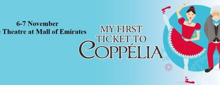 “My First Ticket to Coppélia” Ballet at The Theatre - Coming Soon in UAE