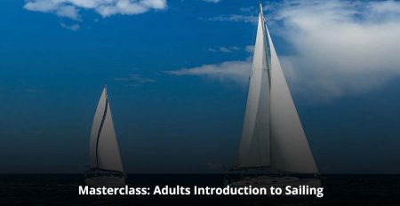 Masterclass: Adults Introduction to Sailing - Coming Soon in UAE