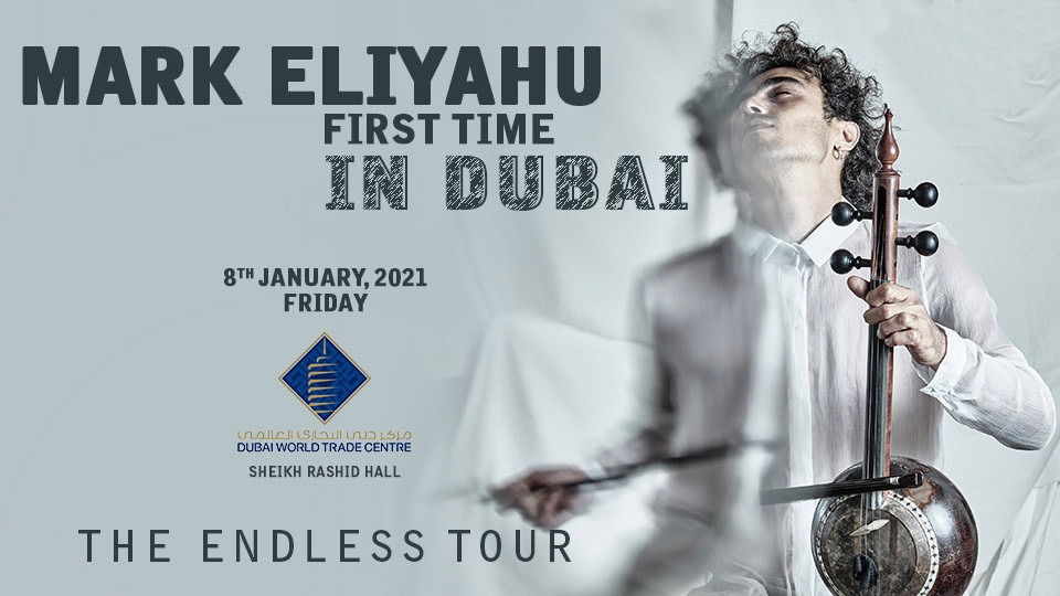 Mark Eliyahu – The Endless Tour - Coming Soon in UAE