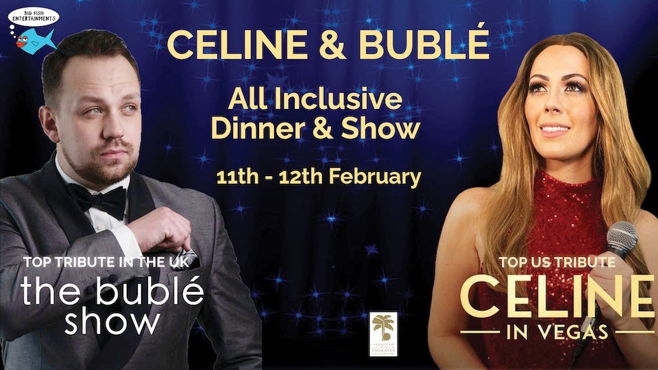 Celine & Buble: All-Inclusive Dinner & Show - Coming Soon in UAE