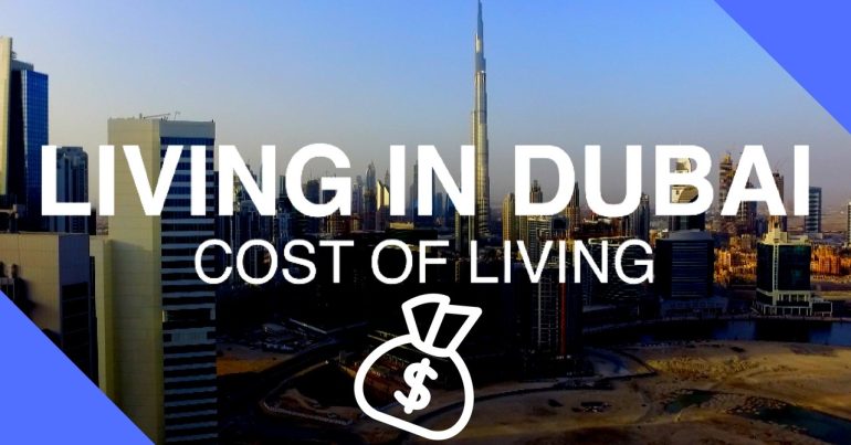 How much does it cost to live in Dubai? - Coming Soon in UAE