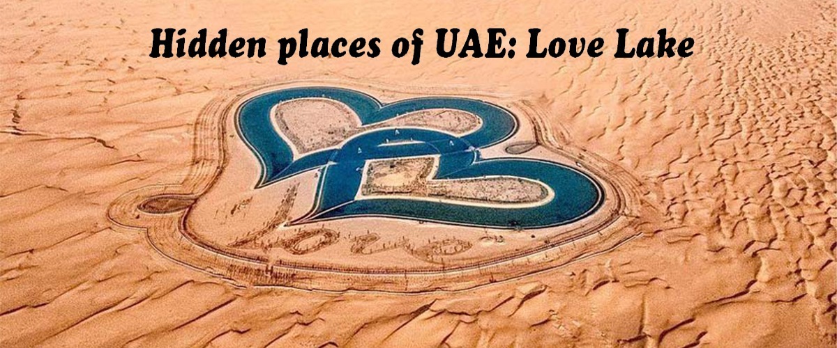 Hidden places of UAE: Love Lake - Coming Soon in UAE