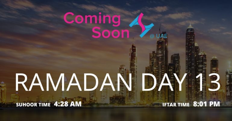 Holy month of Ramadan, Day 13 - Coming Soon in UAE