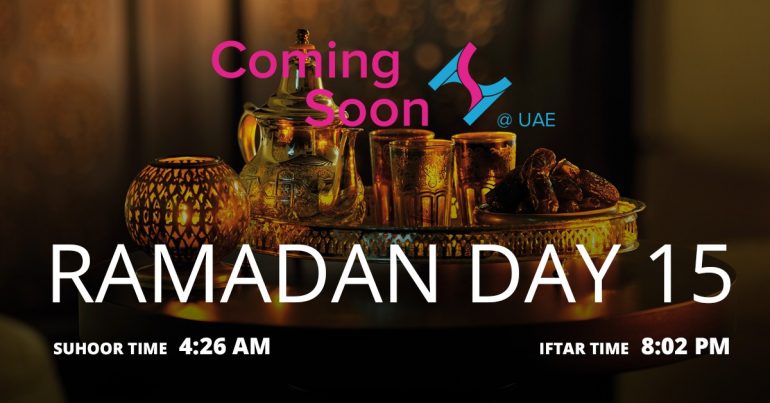 Holy month of Ramadan, Day 15 - Coming Soon in UAE