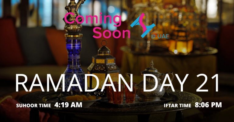 Holy month of Ramadan, Day 21 - Coming Soon in UAE