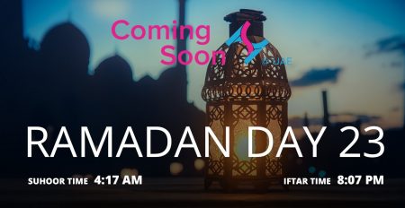 Holy month of Ramadan, Day 23 - Coming Soon in UAE