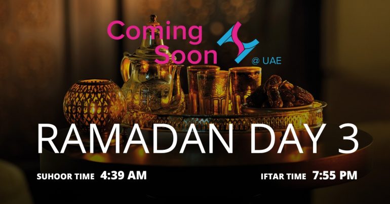 Holy month of Ramadan, Day 3 - Coming Soon in UAE