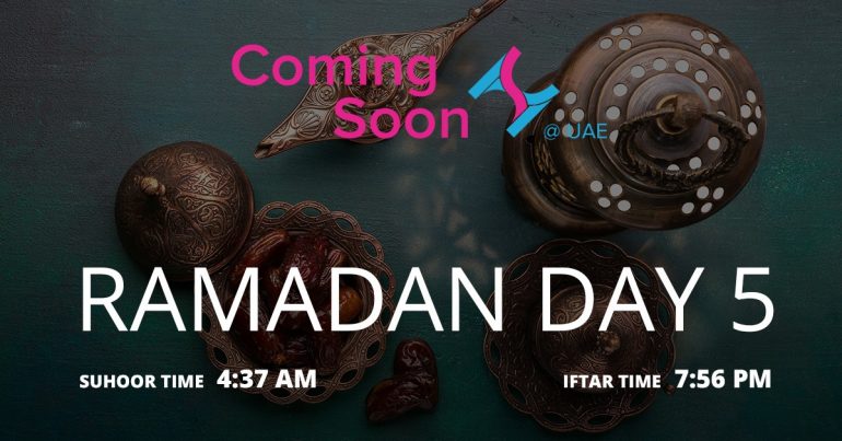 Holy month of Ramadan, Day 5 - Coming Soon in UAE