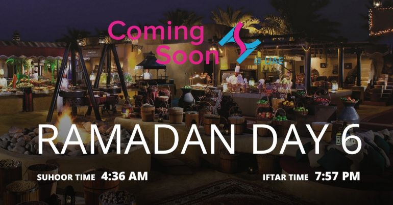 Holy month of Ramadan, Day 6 - Coming Soon in UAE