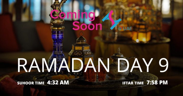 Holy month of Ramadan, Day 9 - Coming Soon in UAE