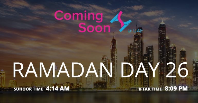 Holy month of Ramadan, Day 25 - Coming Soon in UAE