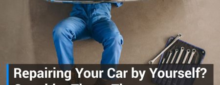 Repairing Your Car by Yourself? Consider These Tips - Coming Soon in UAE