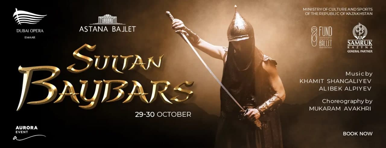 "SULTAN BAYBARS" by Astana Ballet Theatre Details