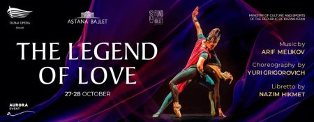 The Legend of Love and Sultan Baybars by Astana Ballet Theatre - Coming Soon in UAE