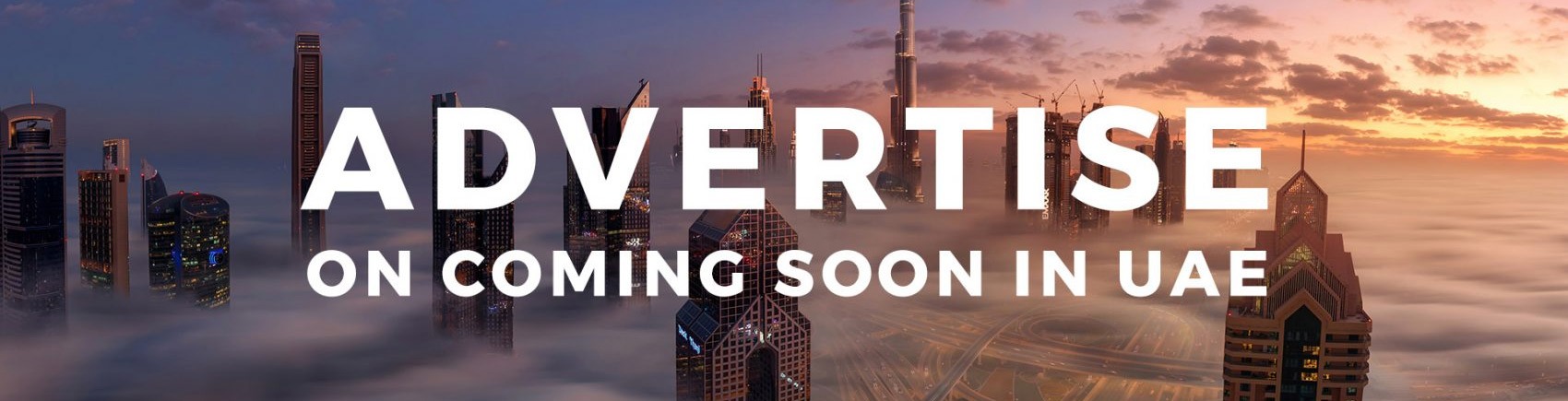 Advertise on Coming Soon in UAE - Coming Soon in UAE