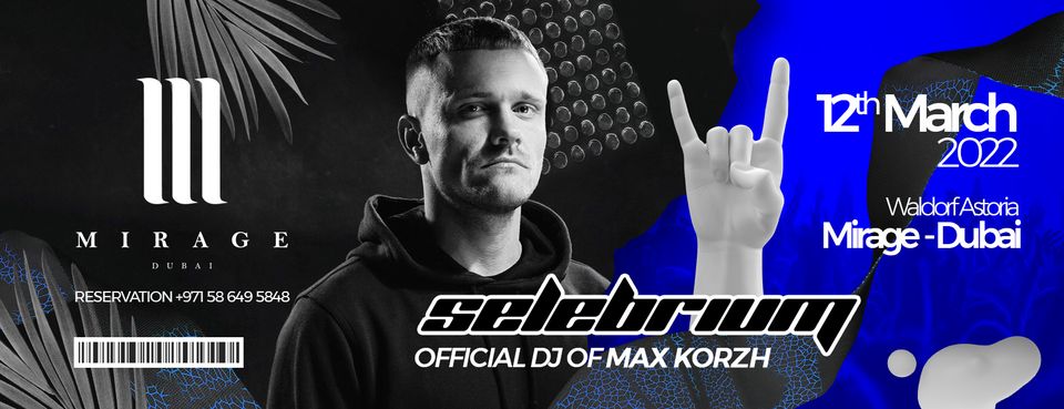 DJ Selebrium – Official DJ of Max Korzh - Coming Soon in UAE