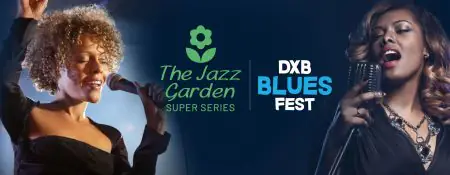 The Jazz Garden Super Series | DXB Blues Fest - Coming Soon in UAE