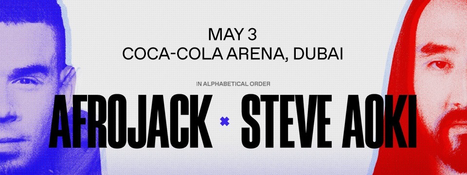 Afrojack and Steve Aoki Live in Dubai - Coming Soon in UAE