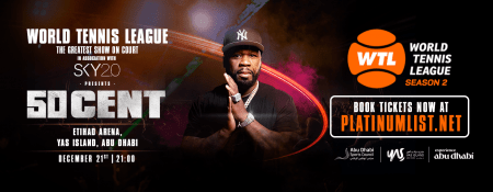 World Tennis League presents 50 Cent At Etihad Arena Abu Dhabi 2023 - Coming Soon in UAE