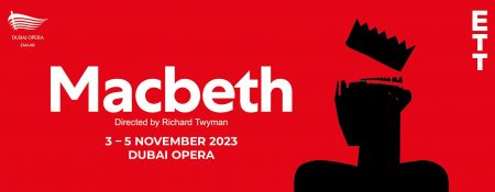 Macbeth at Dubai Opera - Coming Soon in UAE