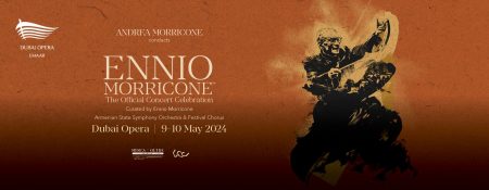 Ennio Morricone – The Official Concert Celebration at Dubai Opera - Coming Soon in UAE