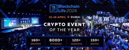 Blockchain Life 2024 in Dubai - Coming Soon in UAE