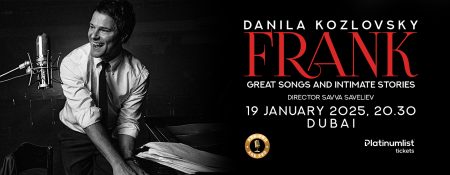 Frank by Danila Kozlovsky at Zabeel Theatre, Dubai / Данила Козловский в Дубае - Coming Soon in UAE