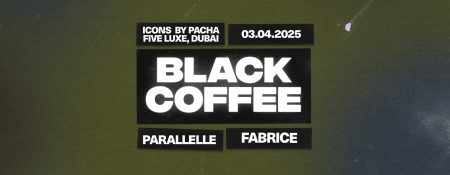 Icons By Pacha with Black Coffee, Parallelle & Fabrice in Dubai - Coming Soon in UAE