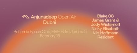 Bohemia Presents Anjunadeep Live in Dubai - Coming Soon in UAE