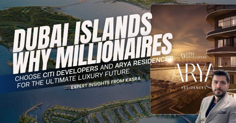 Dubai Islands: Why Millionaires Choose Citi Developers and ARYA Residences for the Ultimate Luxury Future – Expert Insights from Kasra - Coming Soon in UAE