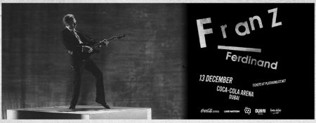 Franz Ferdinand Live in Dubai - Coming Soon in UAE