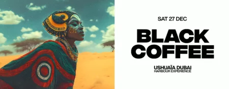 Black Coffee at Ushuaïa Dubai Harbour Experience in Dubai - Coming Soon in UAE