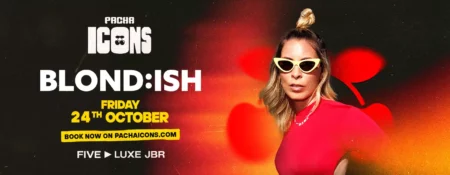 Pacha Icons with BLOND:ISH in Dubai - Coming Soon in UAE