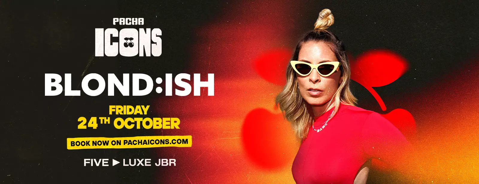 Pacha Icons with BLOND:ISH in Dubai - Coming Soon in UAE