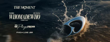 WhoMadeWho – The Moment in Dubai - Coming Soon in UAE