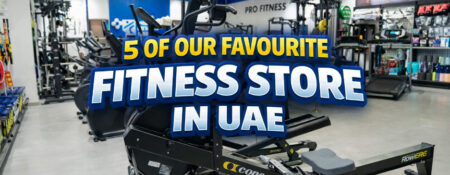 5 of Our Favourite Fitness Stores in UAE - Coming Soon in UAE