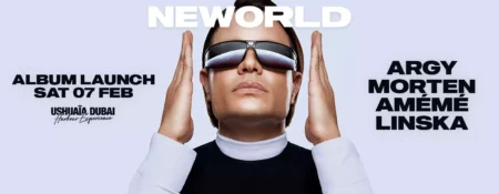 Argy presents NEWORLD at Ushuaïa Dubai Harbour Experience - Coming Soon in UAE