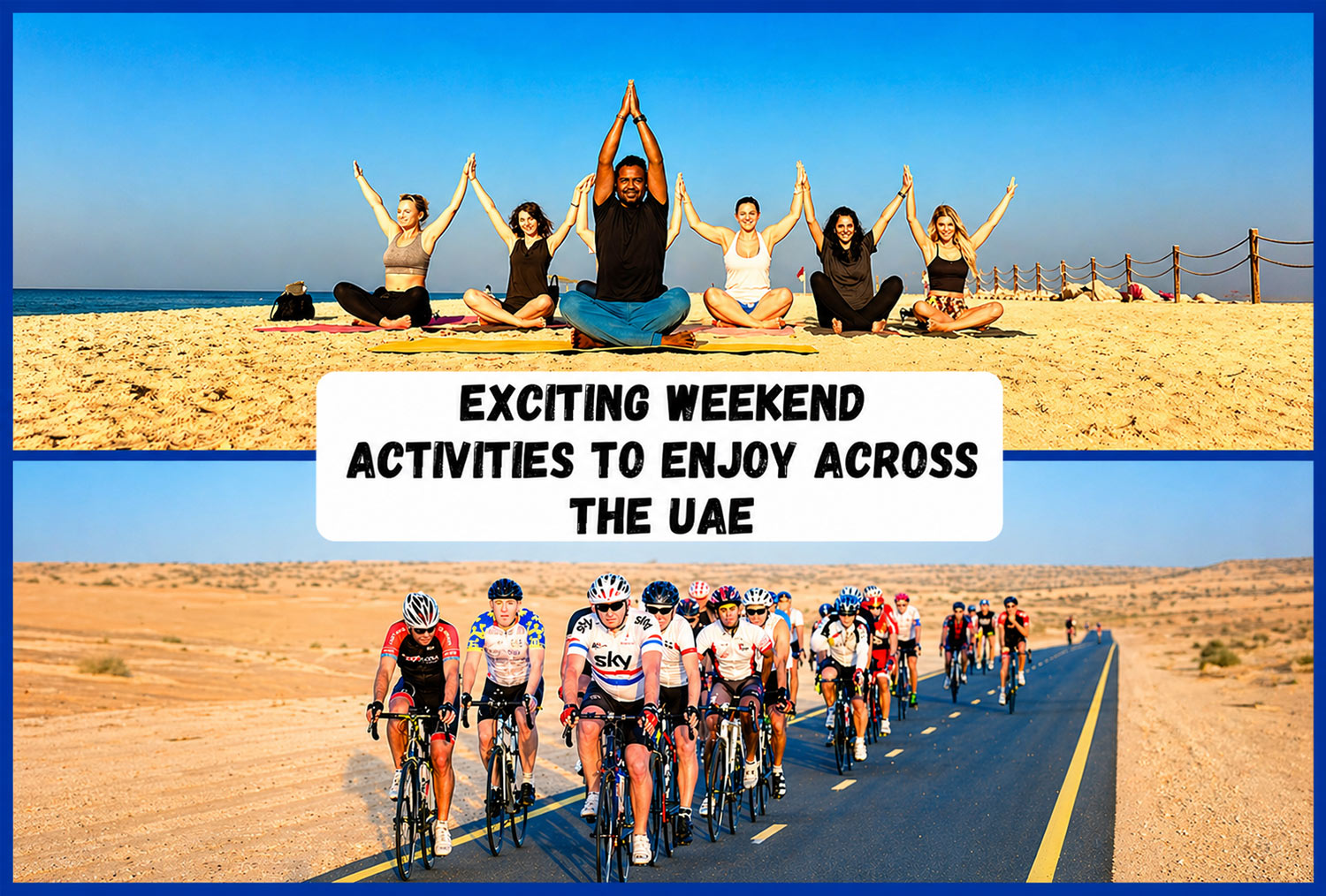 Exciting Weekend Activities to Enjoy Across the UAE - Coming Soon in UAE
