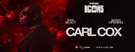 Carl Cox @ Pacha ICONS | Playa Pacha, FIVE LUXE JBR - Coming Soon in UAE