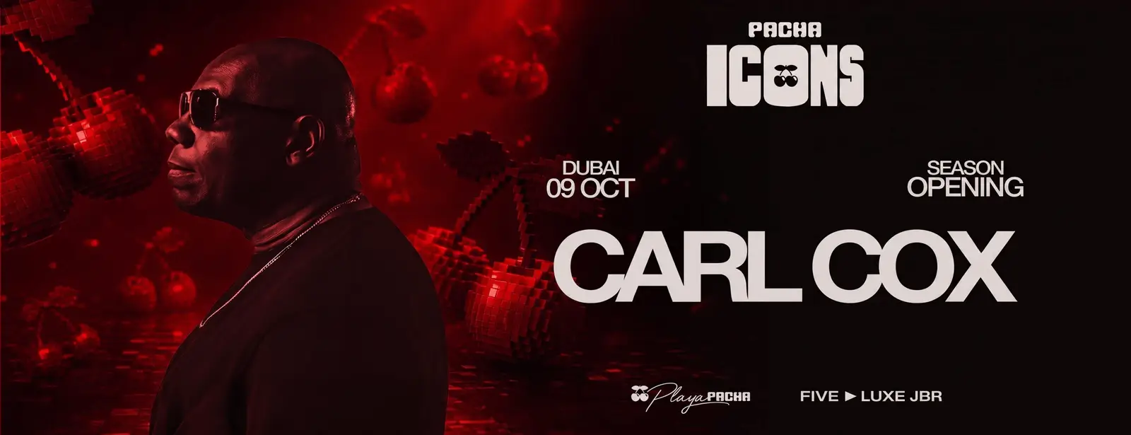 Carl Cox @ Pacha ICONS | Playa Pacha, FIVE LUXE JBR - Coming Soon in UAE